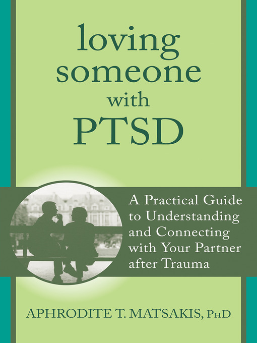 Title details for Loving Someone with PTSD by Aphrodite T. Matsakis - Available